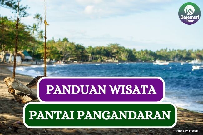 Ini Dia Rute dan Aktivitas Seru di Pantai Pangandaran